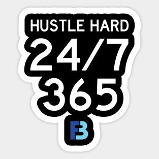 Hustle Hard 24/7/365 Sticker